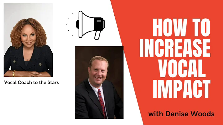 How to Increase Your Vocal Impact with Denise Woods