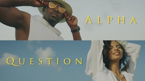 ALPHA - QUESTION (Official Music Video)