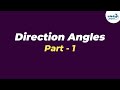 Direction Angles - Part 1 | Don't Memorise