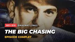 Dragnet (1951)   S01E13   The Big Chasing