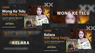 WONG KETELU - ALI GANGGA | KELARA WA KANCIL | COVER NOK NENG SAGITA