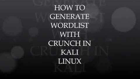 How To Generate Wordlist With Crunch In Kali Linux