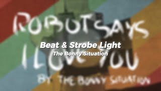 The Bonny Situation - Beat &amp; Strobe Light (Lyric Video)