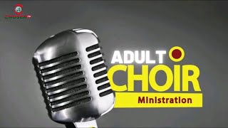 ADULT CHOIR MINISTRATION II THURS. COUNSELLING & DELIVERANCE SERVICE I I MAY 16, 2024