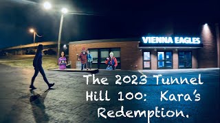 The 2023 Tunnel Hill 100:  Kara&#39;s Redemption