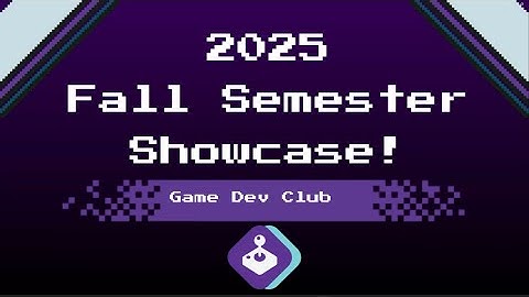 Fall 2025 Game Dev @SFSU Showcase