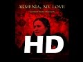 Armenia, My Love (2016) Official HD Trailer