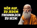 "Hör Auf, zu Jedem freundlich zu sein! | Buddhistische Geschichte | Zen-Geschichte | Zen Weisheit“