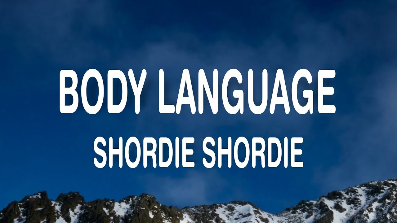 Shordie Shordie - Body Language (Lyrics) - YouTube