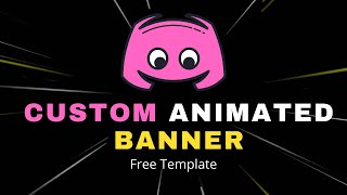 Discord Custom Animated Banner Maker (FREE TEMPLATE)