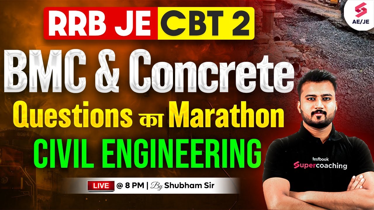 RRB JE Civil Engineering Classes | BMC for RRB JE | Concrete Technology for RRB JE | Shubham Sir
