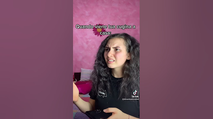 Quando tua cugina viene a casa tua :