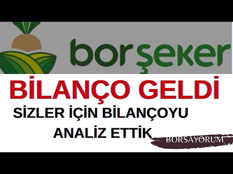 BOR ŞEKER BİLANÇO GELDİ. #borsk FİNANSAL TABLOLARI SİZLER İÇİN ÖZETLEDİK