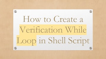 How to Create a Verification While Loop in Shell Script