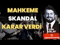 CAN ATALAY İÇİN SKANDAL KARAR!  YARGITAY'A GÖNDERİLDİ