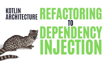 Refactoring to Dependency Injection