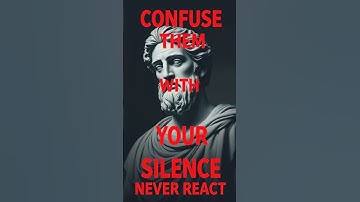 Never React if They Ignore You; Confuse Them with Your Silence! Stoicism  #stoic #shorts #short