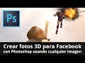 Crear fotos 3D para Facebook usando Photoshop