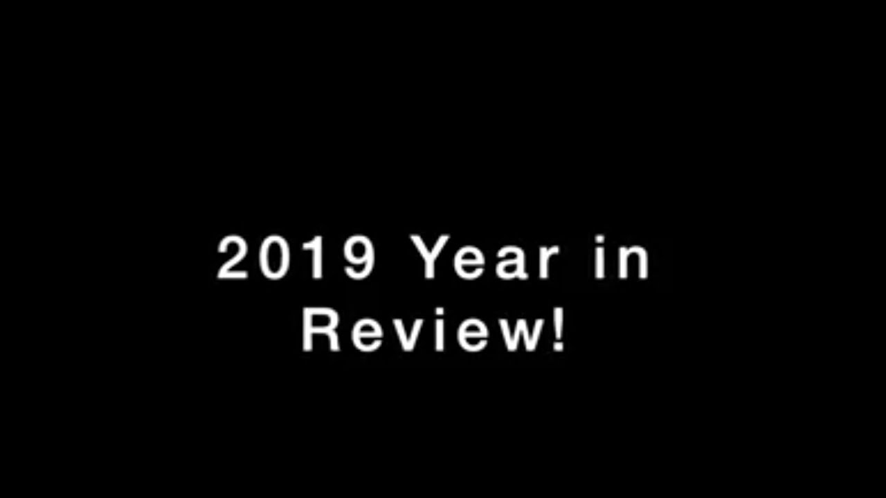 2019 Year in Review!