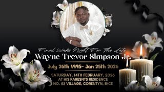 Final Wake Night For The Late Wayne Trevor Simpson Jr.