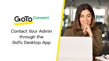 Contact Your Admin Through the GoTo Desktop App