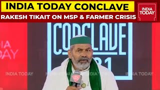 BKU Spokesperson Rakesh Tikait On MSP & Farmer Crisis In India | India Today Conclave 2021