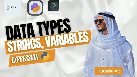 Getting Started with Python Strings, Data Types, Expressions, Variables || Python Tutorial # 5