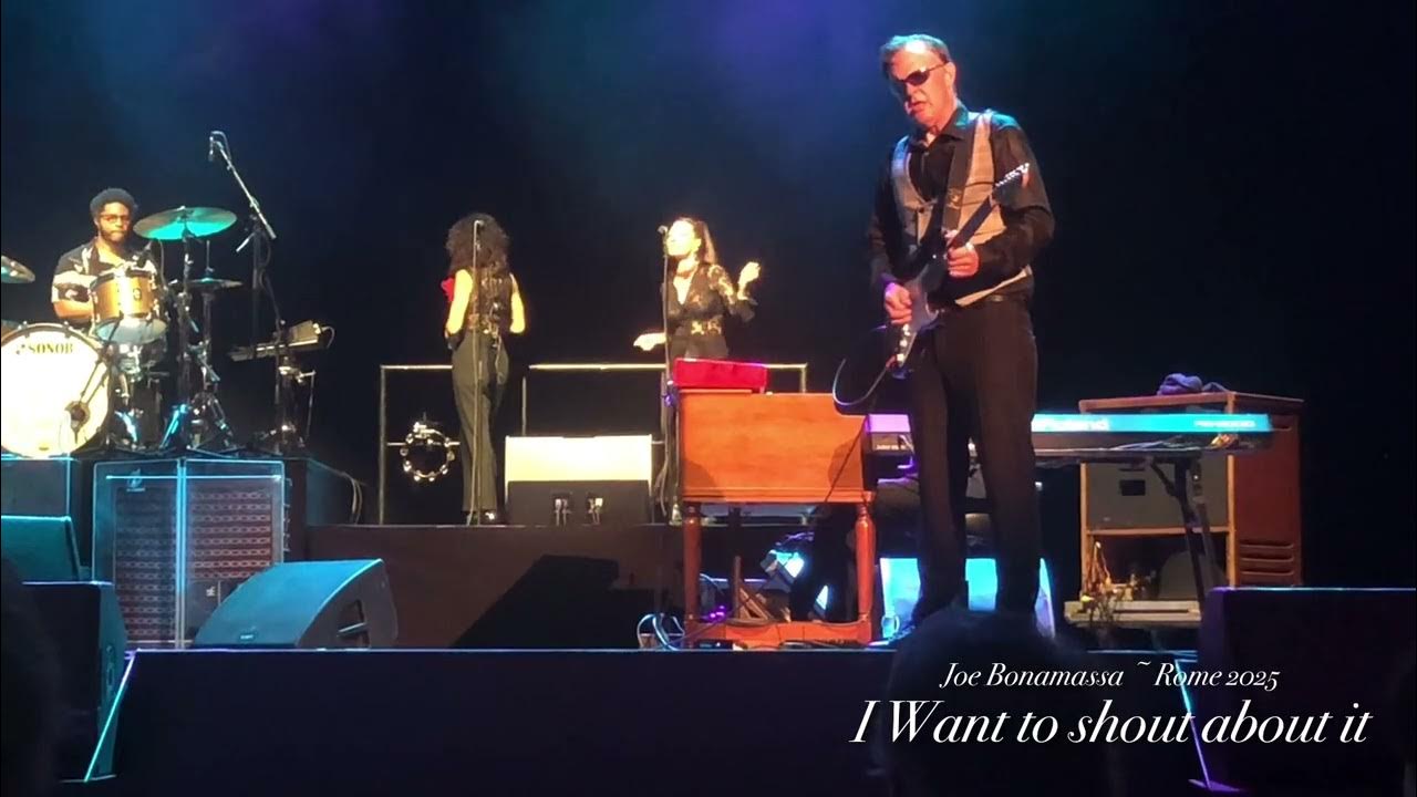 Joe Bonamassa - I Want to Shout About It - Live at Rome 2025 Joe Bonamassa - I Want to Shout About It - Live at Rome 2025