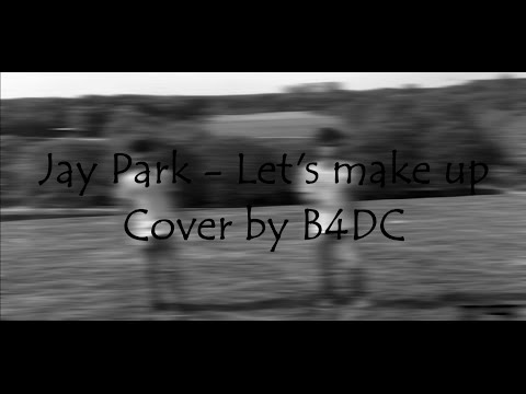 Jay park - Let's make up cover by B4DC (Rémy & Thibault)