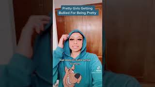 Pretty Girls Get Bullied For Being Pretty