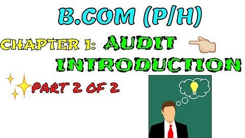 INTRODUCTION OF AUDIT - CHAPTER 1 PART 2 | AUDITING lectures for B.COM 2ND YEAR | SOL & REGULAR |