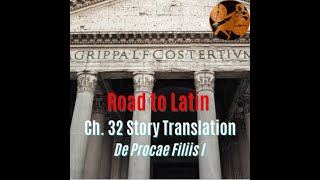 Road to Latin Chapter 32 Story Translation: De Procae Filiis I