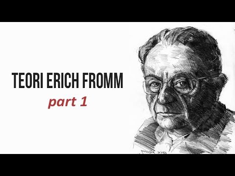 Teori Erich Fromm Part 1: Sejarah Singkat dan Dasar Teori