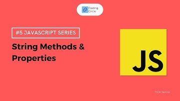 #5 JavaScript Series | String Methods and Properties