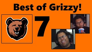 Best of Grizzy 7!