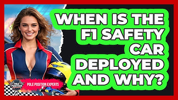 When Is The F1 Safety Car Deployed And Why? - Pole Position Experts