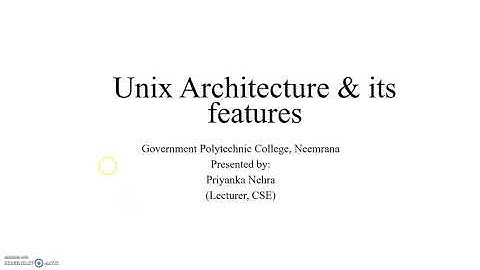 Unit 1: Topic 1.1 and 1.2 Unix Architecture and its features
