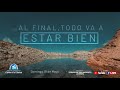 🔴SERVICIO DOMINICAL 7 AM 🔴"Al final, todo va estar bien"