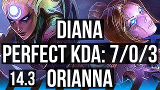 DIANA vs ORIANNA (MID) | 7/0/3, 1100+ games, Godlike | NA Challenger | 14.3