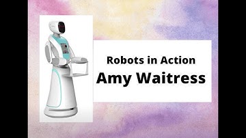 Robots In Action: Amy Waitress