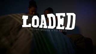 Young Moose x YG Teck - Loaded (Official Video)