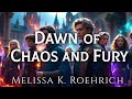 Dawn of Chaos and Fury by Melissa K. Roehrich | Deep Dive Summary &amp; Ending Explained