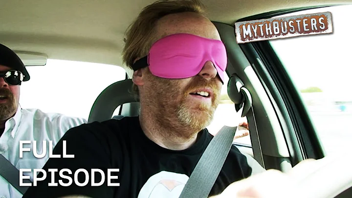 Can You Drive Blind? | MythBusters | Season 4 Episode 27 | Full Episode