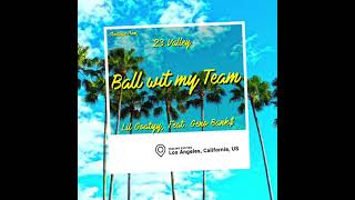 Lil, Goatyy - Ball wit my Team (feat. Geno Bank$) (Official Audio)