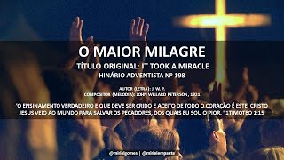 198 DO HINÁRIO ADVENTISTA - O MAIOR MILAGRE