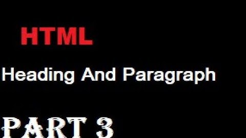 HTML for Beginners part 3 (Heading and Paragraphs) in Hindi / Urdu