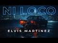Elvis Martinez -  NI LOCO (Visualizer) | BACHATA 2026