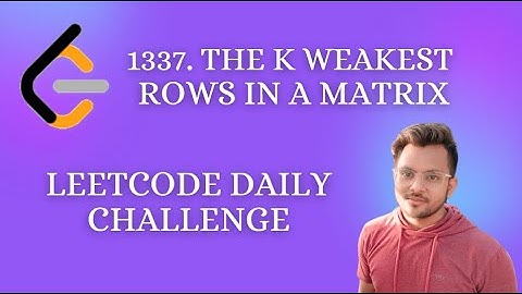 1337. The K Weakest Rows in a Matrix | Leetcode Daily Challenge | Easy Level Problem