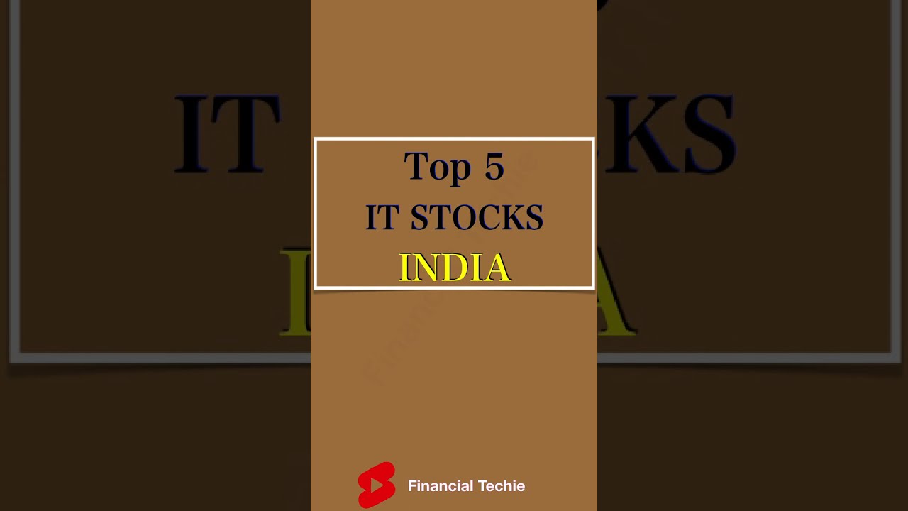 Top 5 IT Stocks India | Financial Techie 