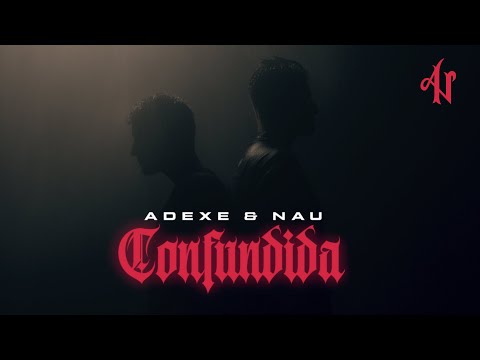 Adexe Y Nau - Confundida